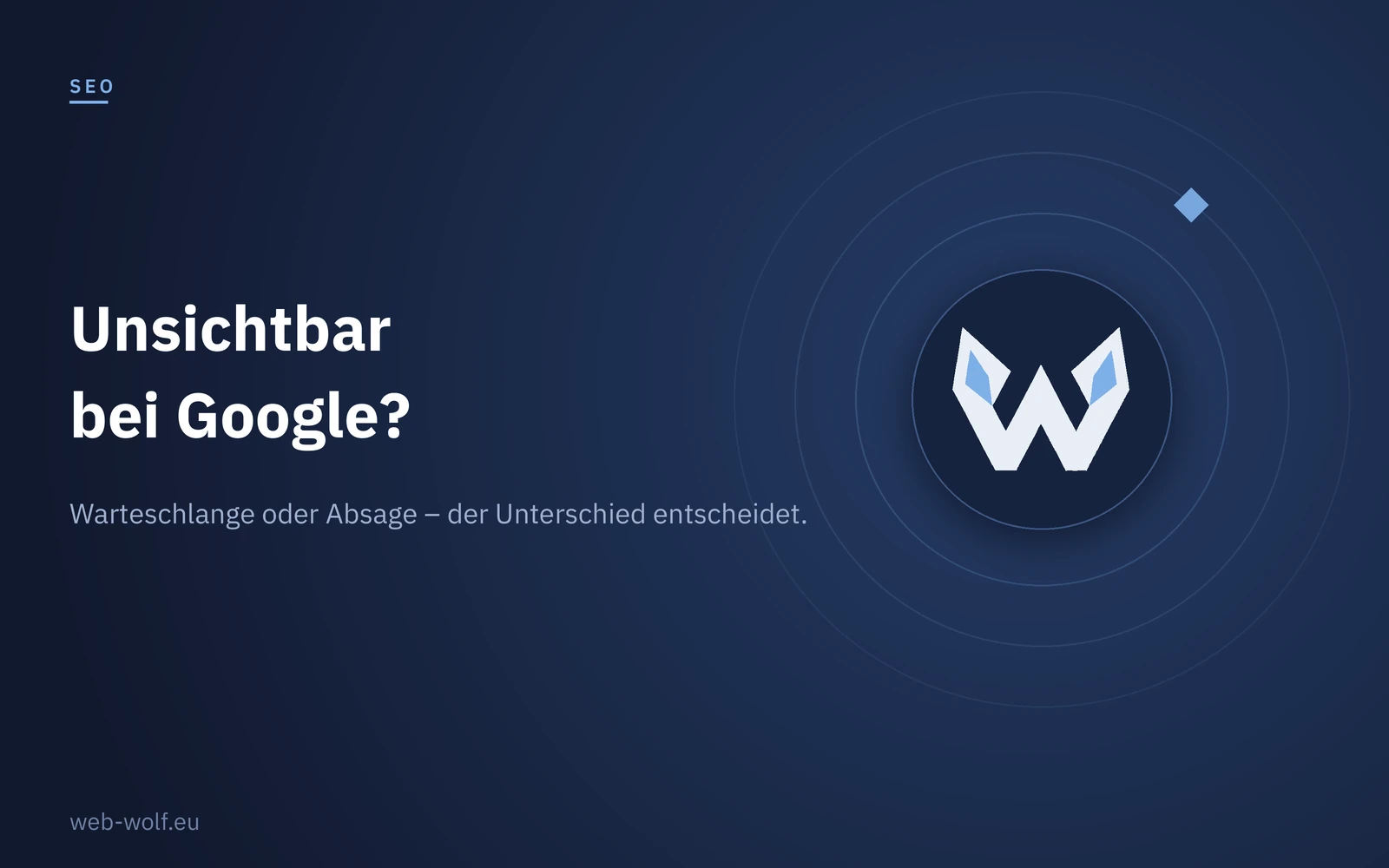 Web-Wolf Titelbild: Warum Google die Website nicht findet – Warteschlange oder Absage